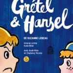 Grétel et Hansel - Théâtre Portail Sud Du 28 au 30 oct 2024